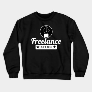 Freelance Isn't Free (Black) Crewneck Sweatshirt